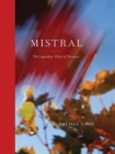 Image for Rachel Cobb - mistral  : the legendary wind of provence