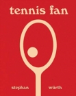 Image for Stephan Wurth: Tennis Fan