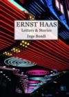 Image for Ernst Haas. Letters &amp; Stories
