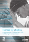Image for Fairness for children  : a league table of inequality in child well-being in rich countries