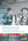 Image for Building the future : children and the sustainable development goals in rich countries