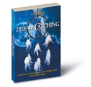 Image for Dreamcatching : A Spiritual Guide to Use and Understand Dreamcatchers - Includes a Dreamcatcher