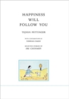 Image for Happiness will follow you (second edition)