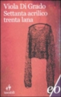 Image for Settanta acrilico trenta lana - paperback ed.
