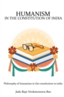 Image for Philosophy of Humanism in the Constitution of India