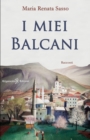 Image for I miei Balcani