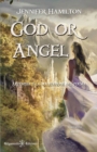 Image for God or Angel : uno stupendo fantasy per ragazzi: Artemisia e la maledizione del poema