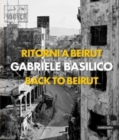 Image for Gabriele Basilico - back to Beirut