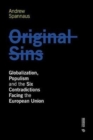 Image for Original Sins : Globalization, Populism, and the Six Contradictions Facing the European Union