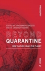 Image for Beyond quarantine  : how culture heals the planet