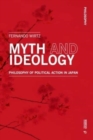 Image for Myth and ideology  : philosophy of political action in Japan