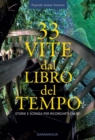 Image for 33 Vite Dal Libro Del Tempo: Storie E Scienza Per Ricordarti Chi Sei