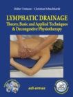 Image for Lymphatic Drainage: Theory, Basic and Applied Techniques &amp; Decongestive Physiotherapy