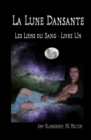 Image for La Lune Dansante (Les Liens du Sang - Livre Un)