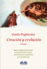 Image for Creacion Y Evolucion: Una Comparacion Entre Evolucionismo Teista, Darwinismo Casualista Y Creacionismo - Ensayo