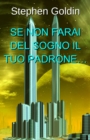Image for Se Non Farai Del Sogno Il Tuo Padrone..