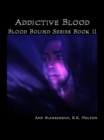 Image for Addictive Blood (Blood Bound Book 11)