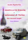 Image for Il Mostro A Tre Braccia E I Satanassi Di Torino: Due Racconti Lunghi