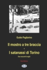 Image for Il mostro a tre braccia e I satanassi di Torino : Due racconti lunghi
