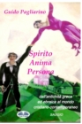 Image for Spirito, Anima, Persona dall&#39;antichita greca ed ebraica al mondo cristiano contemporaneo