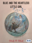 Image for Blue And The Heartless Little Girl