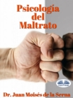 Image for Psicologia Del Maltrato: Aproximacion A Las Ultimas Investigaciones Sobre El Maltrato