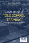 Image for Le livre secret de l&#39;entrainement Old School