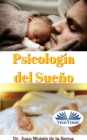 Image for Psicologia Del Sueno: Aprende La Importancia De Conseguir Un Sueno De Calidad