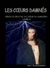 Image for Les Coeurs Dammnes: Le Crystal Du Coeur Du Gardien Livre 8