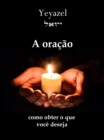 Image for Oracao: Como Obter O Que Voce Deseja