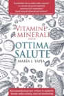 Image for Vitamine e minerali per un&#39;ottima salute : Raccomandazioni per evitare malattie basate sulla scienza e non sul marketing