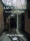 Image for Las Sombras: Secretos Del Pasado
