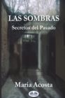 Image for Las Sombras : Secretos del Pasado