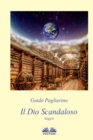 Image for Il Dio Scandaloso : Saggio