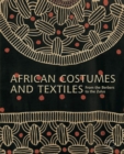 Image for African Costumes and Textiles : From the Berbers to the Zulus