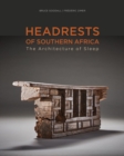 Image for Headrests of Southern Africa  : KwaZulu-Natal, Limpopo and Eswatini