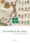 Image for World of the Aztecs in the Florentine Codex: the Library on Display