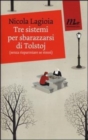 Image for Tre sistemi per sbarazzarsi di Tolstoj (senza risparmiare se stessi)