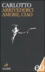 Image for Arrivederci amore , ciao