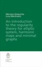 Image for An Introduction to the Regularity Theory for Elliptic Systems, Harmonic Maps and Minimal Graphs