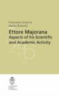 Image for Ettore Majorana : Aspects of his Scientific and Academic Activity