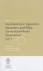Image for Asymptotics in Dynamics, Geometry and PDEs; Generalized Borel Summation : Proceedings of the conference held in CRM Pisa, 12-16 October 2009, Vol. I