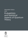 Image for Probabilistic and Statistical Aspects of Quantum Theory