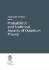 Image for Probabilistic and Statistical Aspects of Quantum Theory
