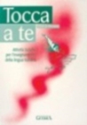 Image for Tocca a te : Tocca a te