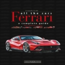 Image for Ferrari All the Cars : A Complete Guide