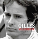 Image for Gilles Villeneuve : Immagini di una Vita / A Life in Pictures