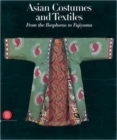 Image for Asian costumes and textiles from the Bosphourus to Fujiyama  : the Zaira and Marcel Mis collection
