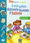 Image for Il mio primo dizionario illustrato d&#39;italiano : La scuola + stickers