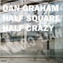 Image for Dan Graham  : half square, half crazy